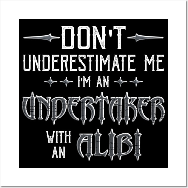 Funny Undertaker Alibi Saying Wall Art by Graveyard Gossip